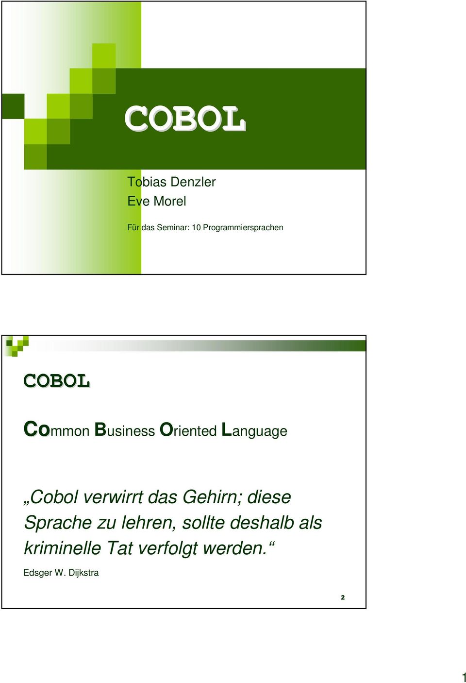 Language Cobol verwirrt das Gehirn; diese Sprache zu