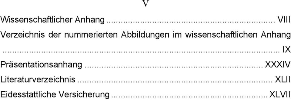 wissenschaftlichen Anhang... IX Präsentationsanhang.