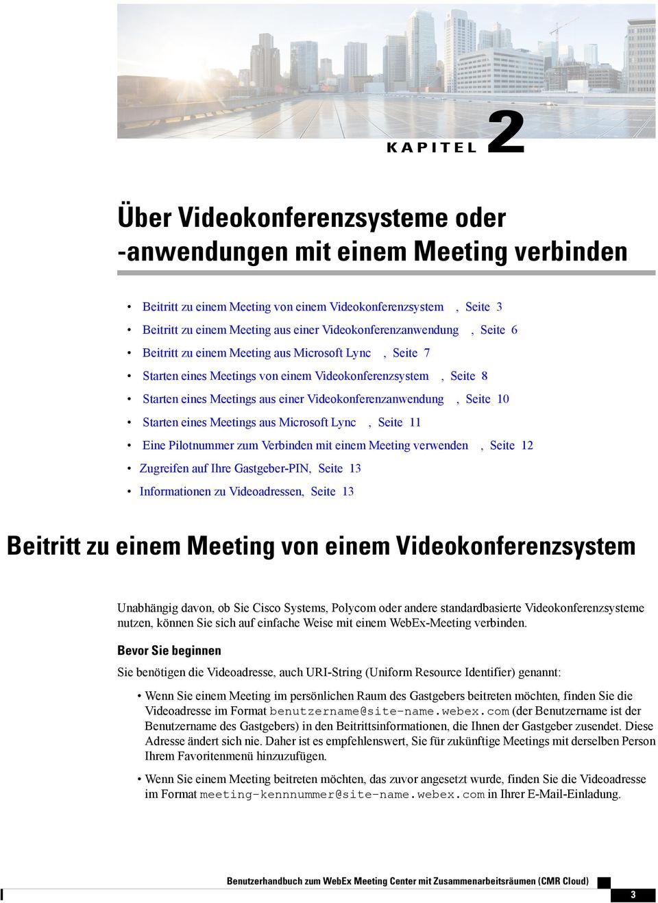 Videokonferenzanwendung, Seite 10 Starten eines Meetings aus Microsoft Lync, Seite 11 Eine Pilotnummer zum Verbinden mit einem Meeting verwenden, Seite 12 Zugreifen auf Ihre Gastgeber-PIN, Seite 13