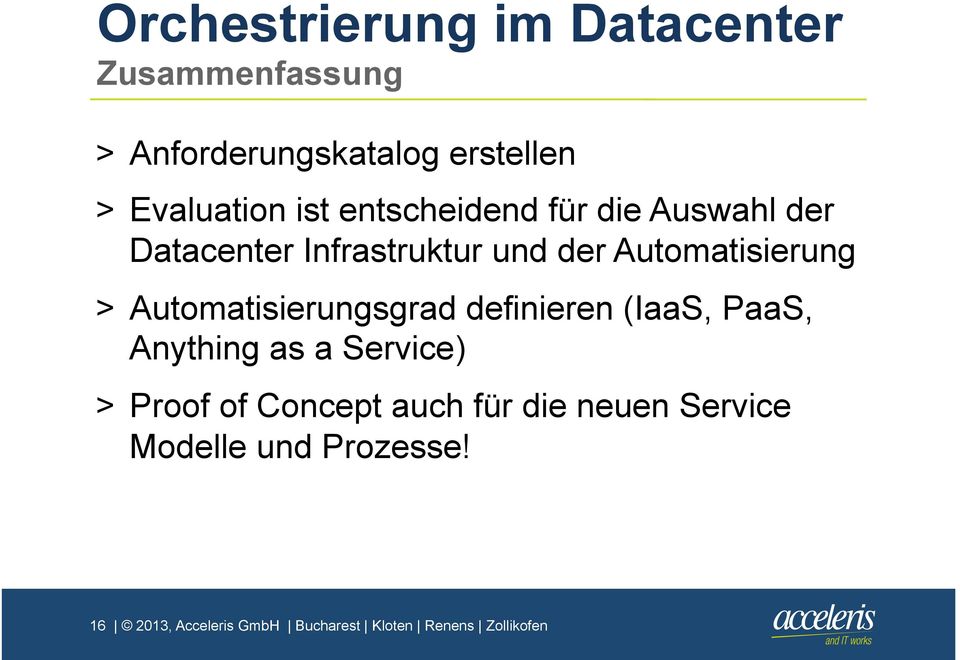 Automatisierungsgrad definieren (IaaS, PaaS, Anything as a Service) > Proof of Concept auch