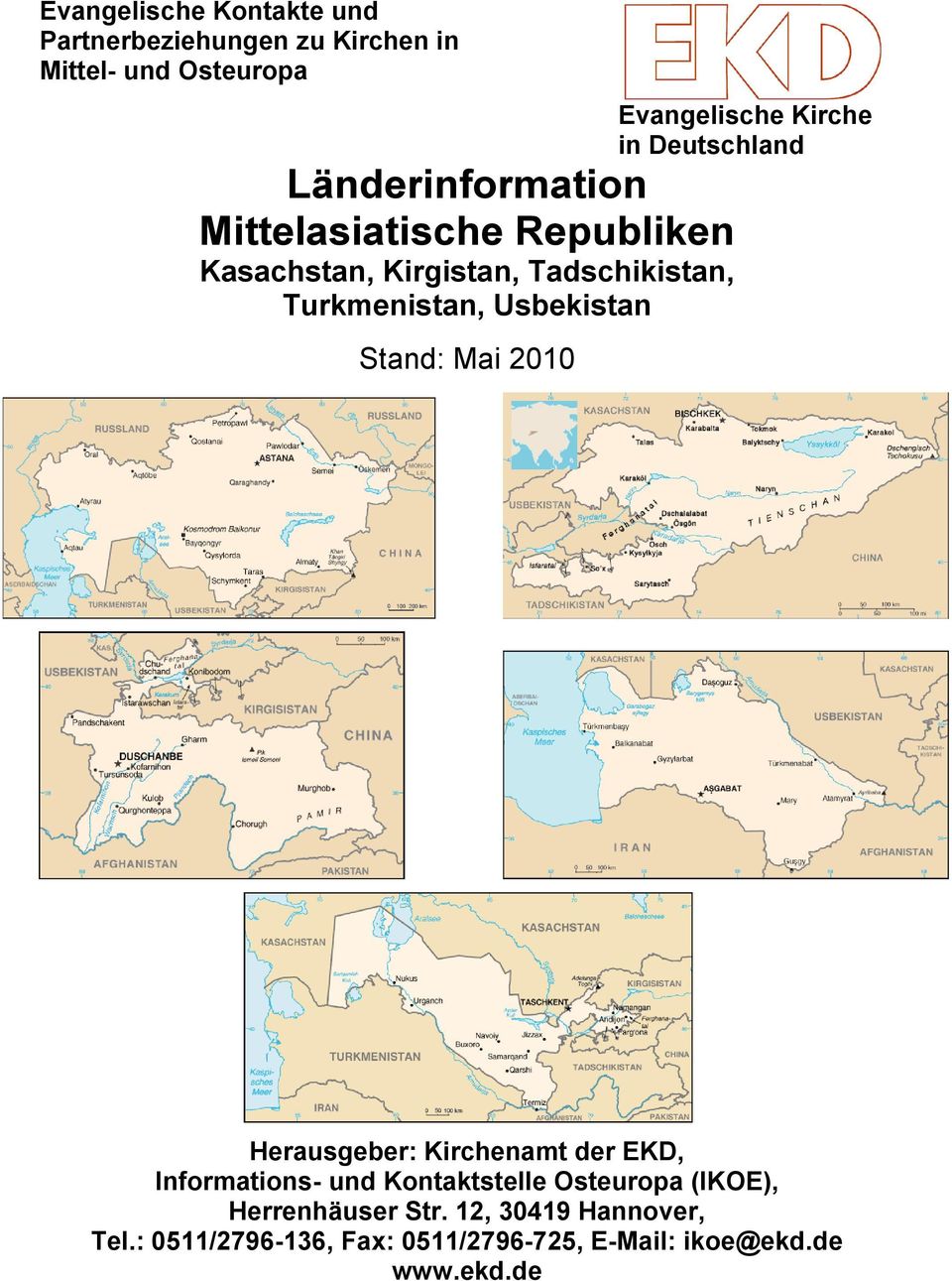 Turkmenistan, Usbekistan Stand: Mai 2010 Herausgeber: Kirchenamt der EKD, Informations- und Kontaktstelle