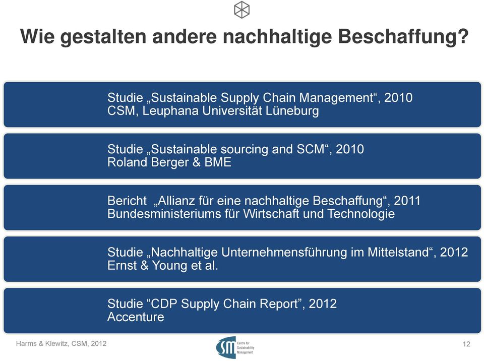 and SCM, 2010 Roland Berger & BME Bericht Allianz für eine nachhaltige Beschaffung, 2011 Bundesministeriums für