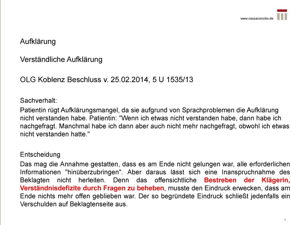 Patientin: "Wenn ich etwas nicht verstanden habe, dann habe ich nachgefragt. Manchmal habe ich dann aber auch nicht mehr nachgefragt, obwohl ich etwas nicht verstanden hatte.