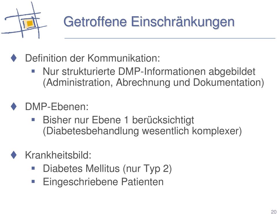 Dokumentation) DMP-Ebenen: Bisher nur Ebene 1 berücksichtigt (Diabetesbehandlung