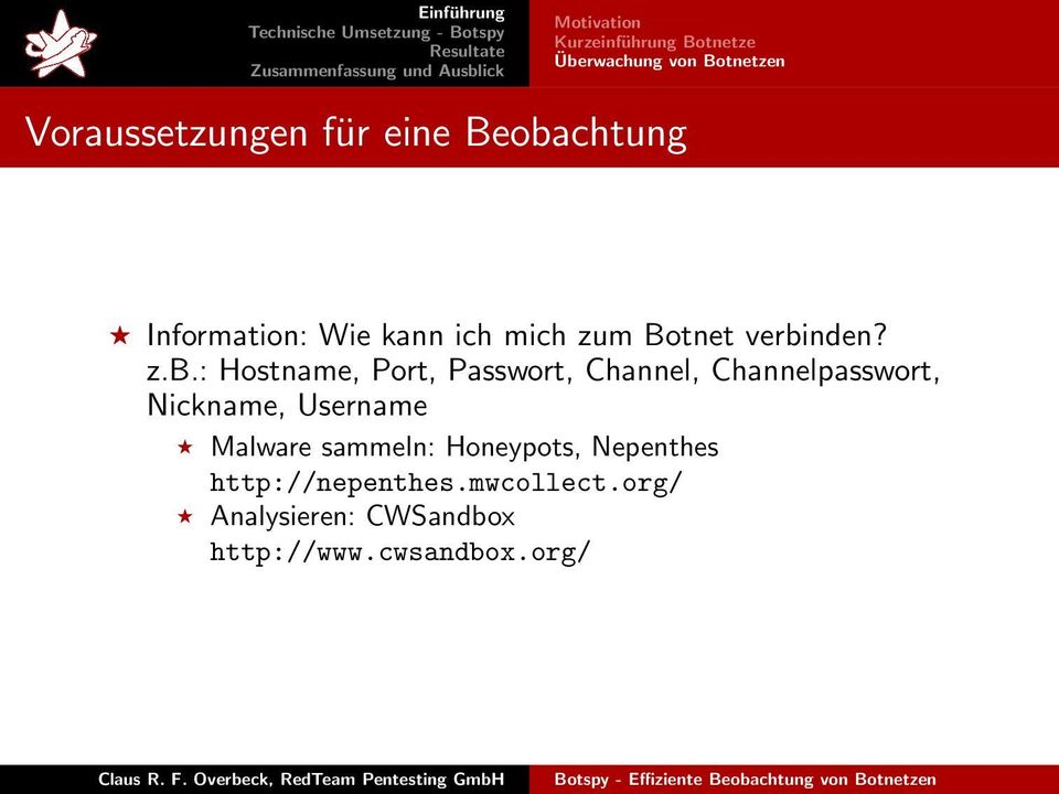 Passwort, Channel, Channelpasswort, Nickname, Username Malware sammeln: Honeypots,