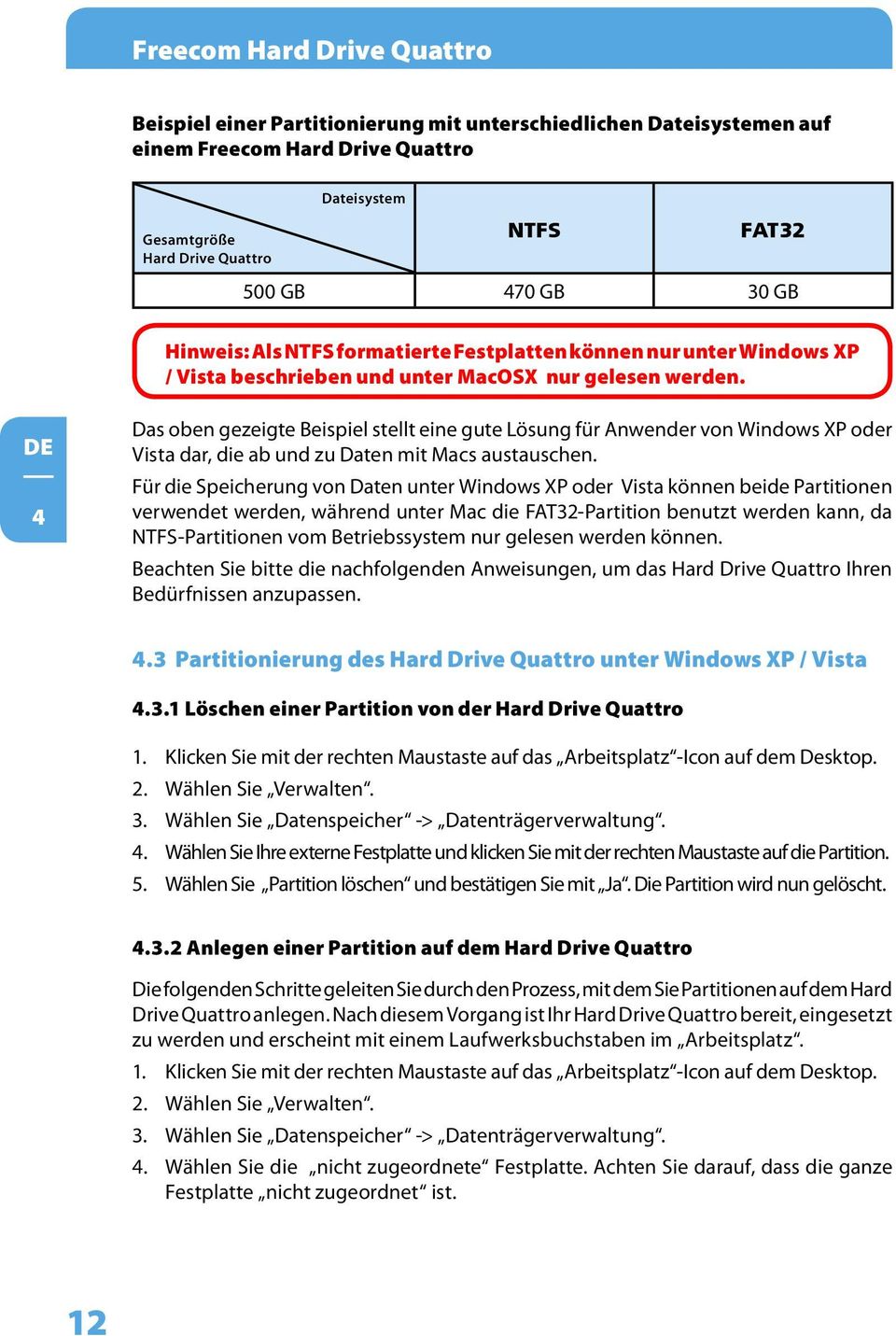 4 Das oben gezeigte Beispiel stellt eine gute Lösung für Anwender von Windows XP oder Vista dar, die ab und zu Daten mit Macs austauschen.