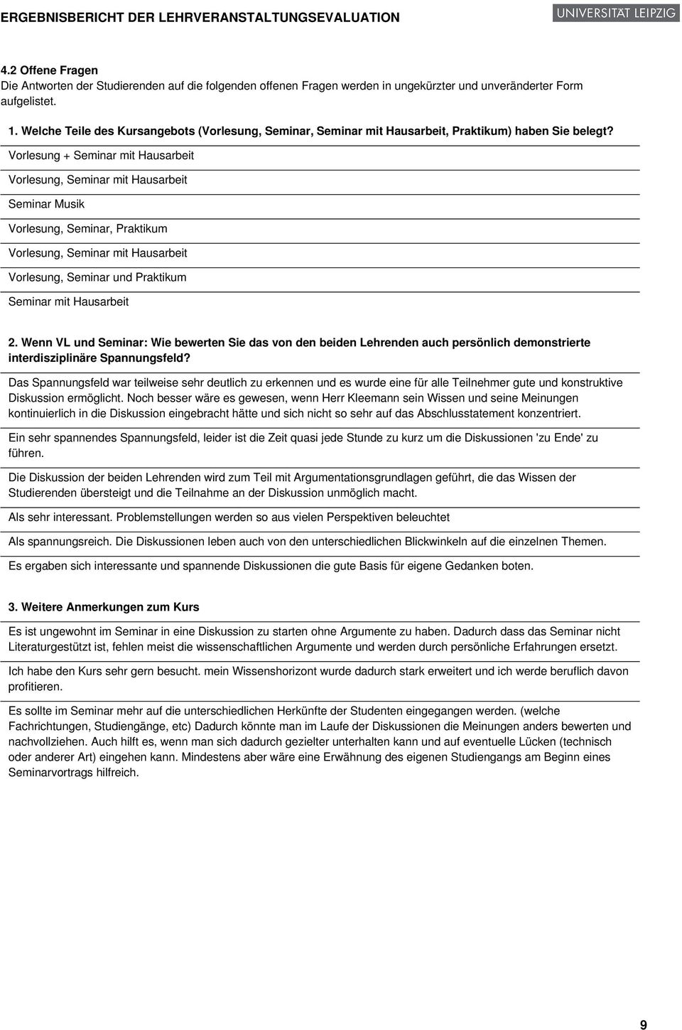 Vorlesung + Seminar mit Hausarbeit Vorlesung, Seminar mit Hausarbeit Seminar Musik Vorlesung, Seminar, Praktikum Vorlesung, Seminar mit Hausarbeit Vorlesung, Seminar und Praktikum Seminar mit