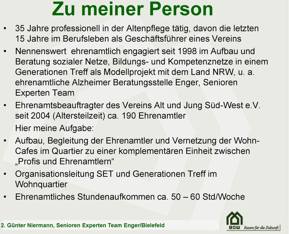 s Modellprojekt mit dem Land NRW, u. a. ehrenamtliche Alzheimer Beratungsstelle Enger, Senioren Experten Team Ehrenamtsbeauftragter des Vereins Alt und Jung Süd-West e.v.