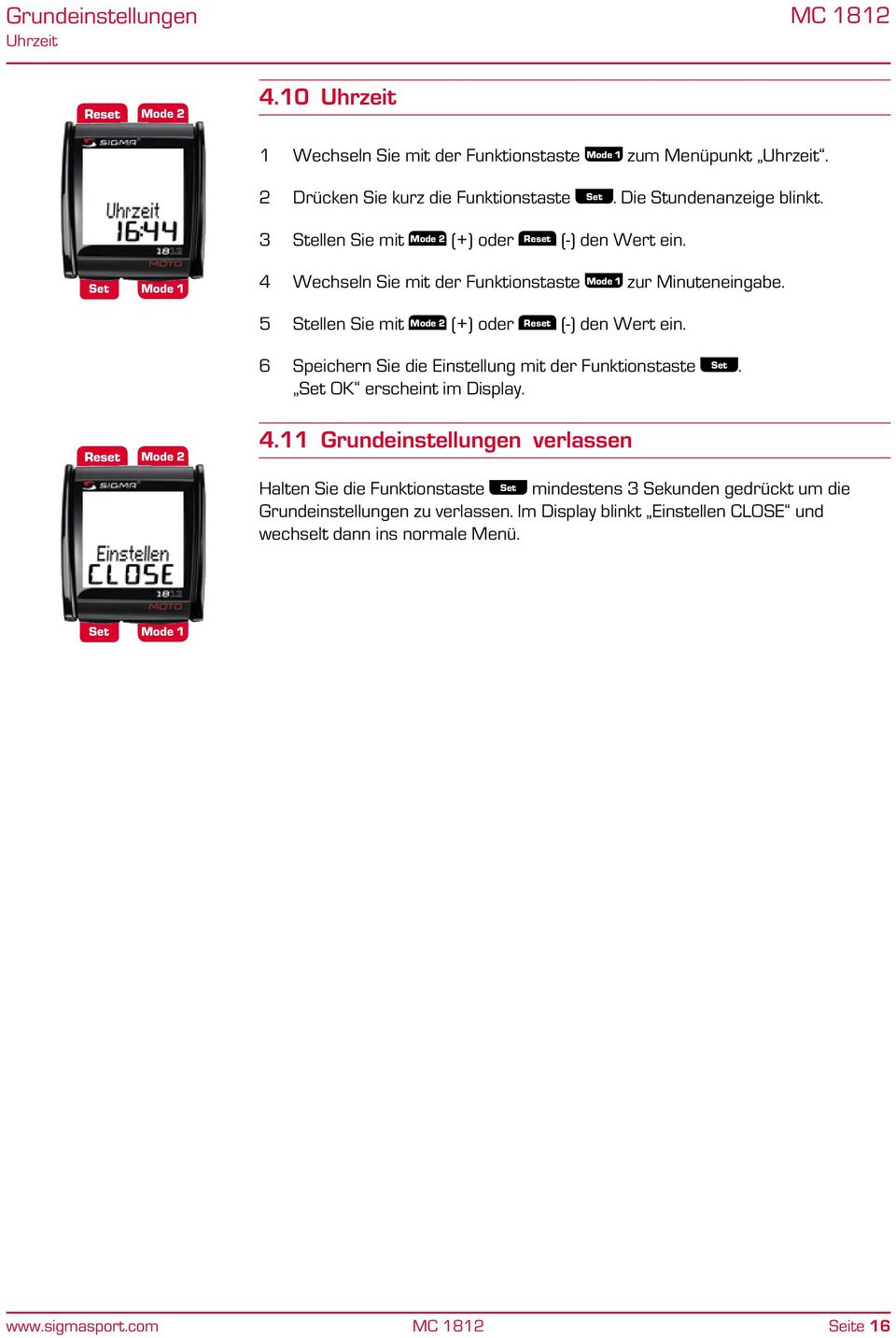 5 Stellen Sie mit Mode 2 (+) oder (-) den Wert ein. 6 Speichern Sie die Einstellung mit der Funktionstaste. OK erscheint im Display. 4.