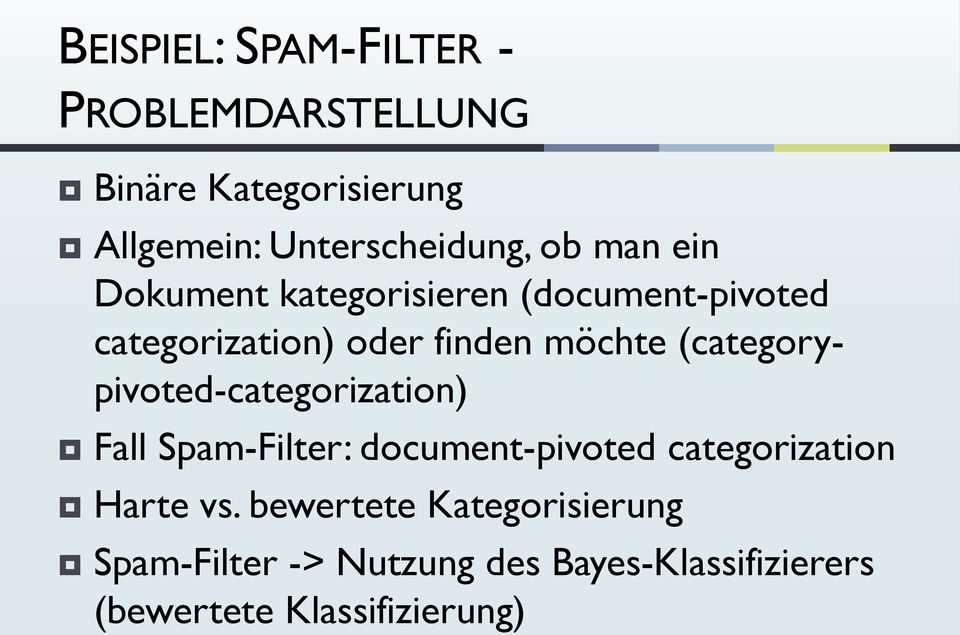 (categorypivoted-categorization) Fall Spam-Filter: document-pivoted categorization Harte vs.