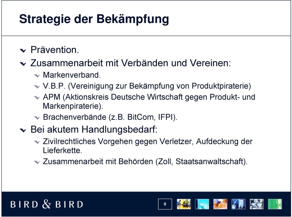 (Vereinigung zur Bekämpfung von Produktpiraterie) APM (Aktionskreis Deutsche Wirtschaft gegen Produkt-