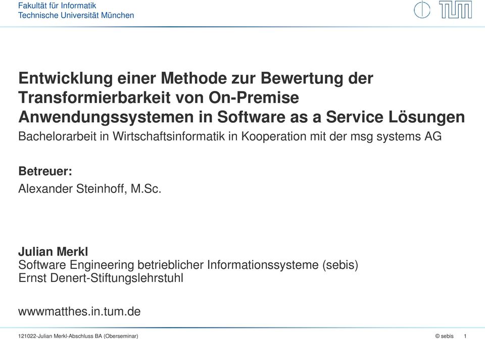Kooperation mit der msg systems AG Betreuer: Alexander Steinhoff, M.Sc.