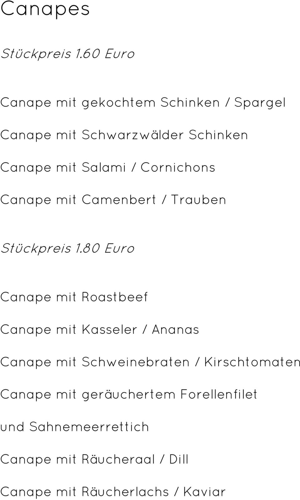 / Cornichons Canape mit Camenbert / Trauben Stückpreis 1.
