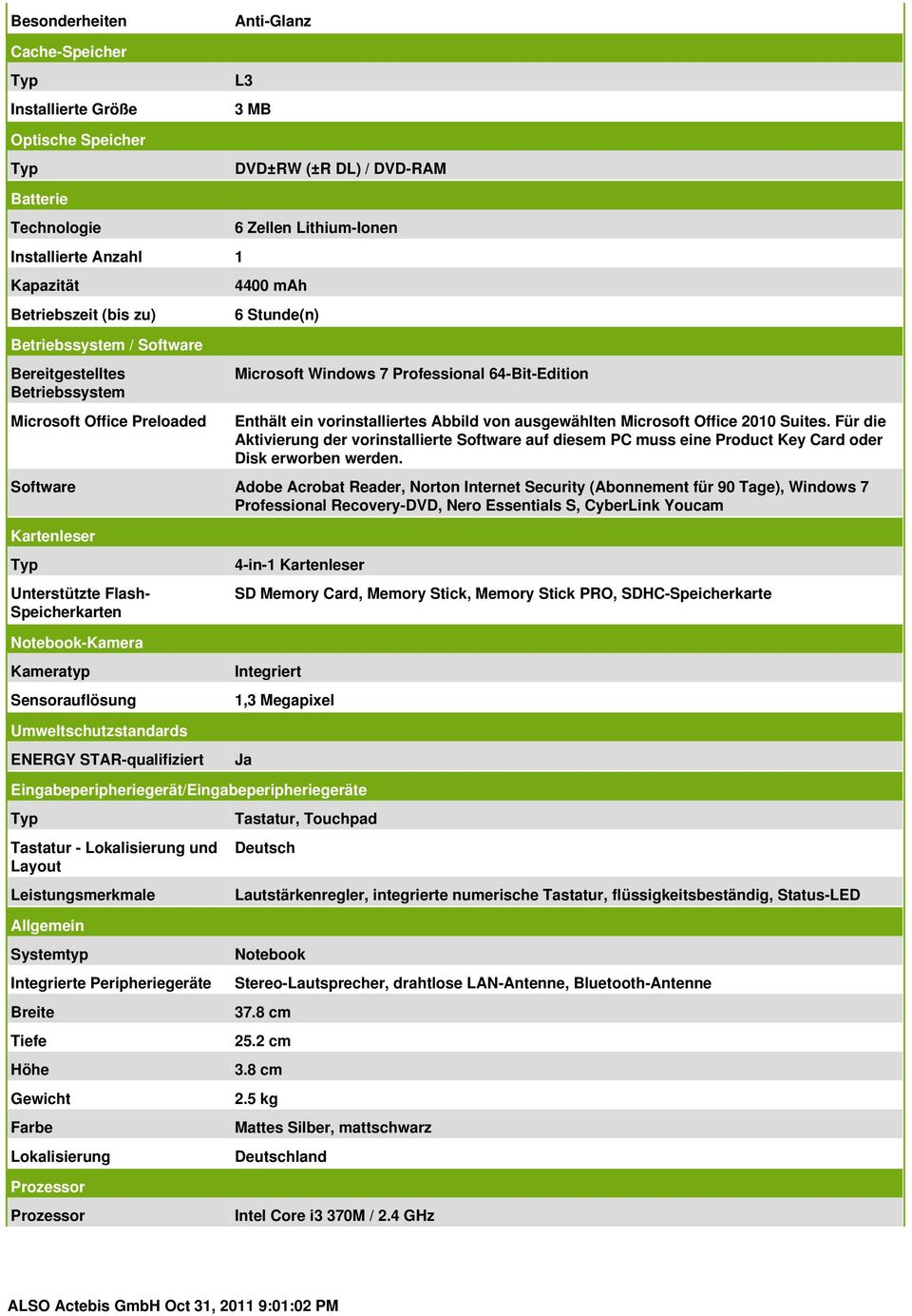 ausgewählten Microsoft Office 2010 Suites. Für die Aktivierung der vorinstallierte Software auf diesem PC muss eine Product Key Card oder Disk erworben werden.