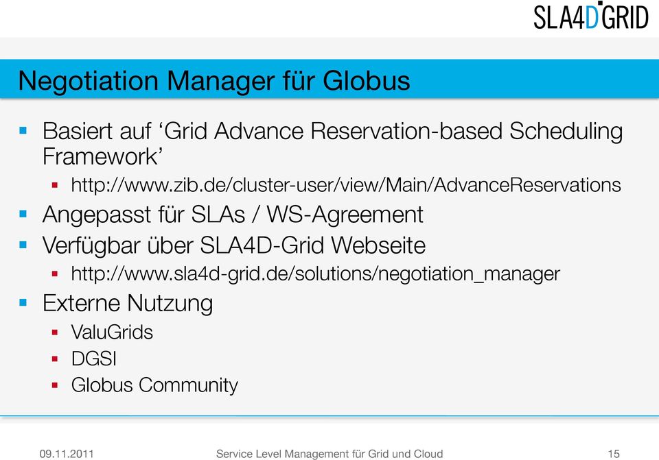 de/cluster-user/view/main/advancereservations Angepasst für SLAs / WS-Agreement