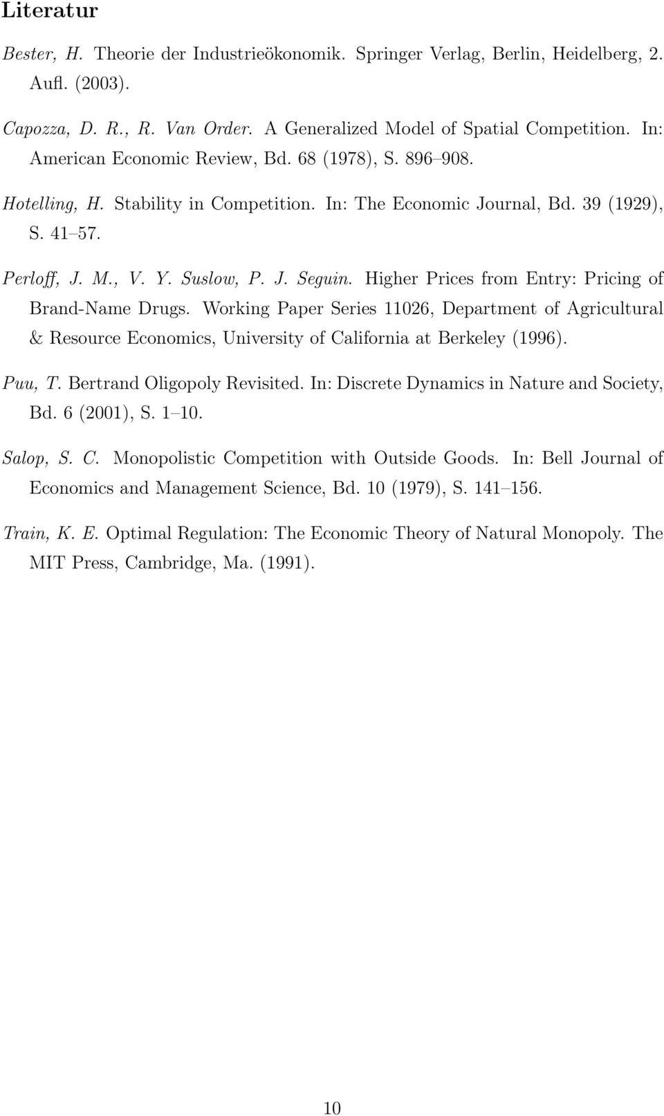 Higher Prices from Entry: Pricing of Brand-Name Drugs. Working Paper Series 1126, Department of Agricultural & Resource Economics, University of California at Berkeley (1996). Puu, T.