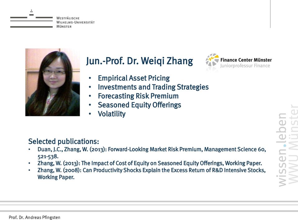 Offerings Volatility Selected publications: Duan, J.C., Zhang, W.