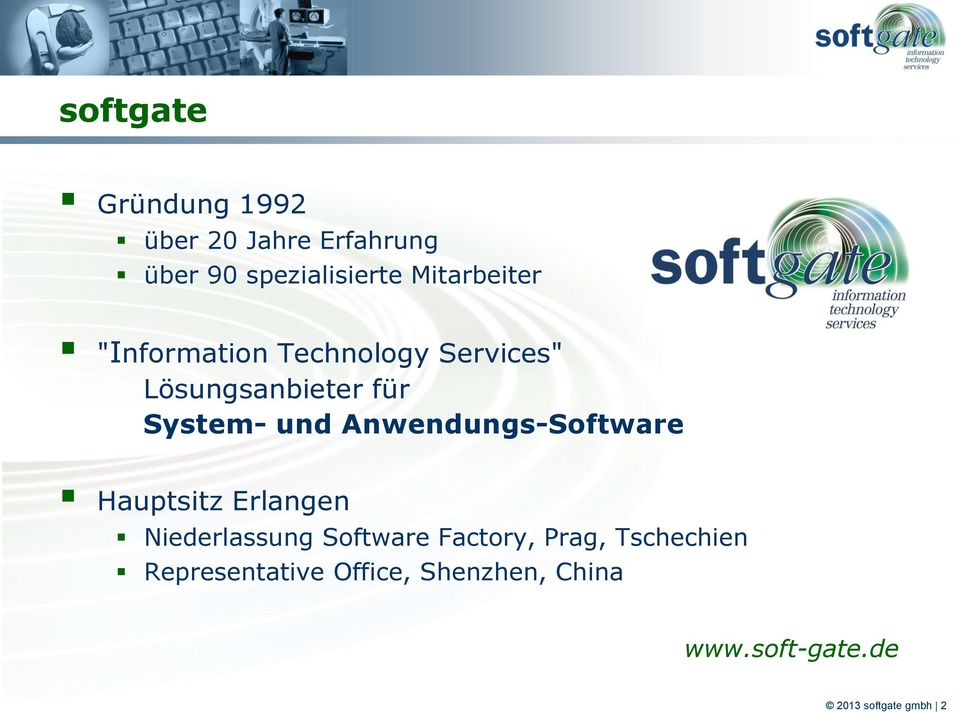 Anwendungs-Software Hauptsitz Erlangen Niederlassung Software Factory, Prag,