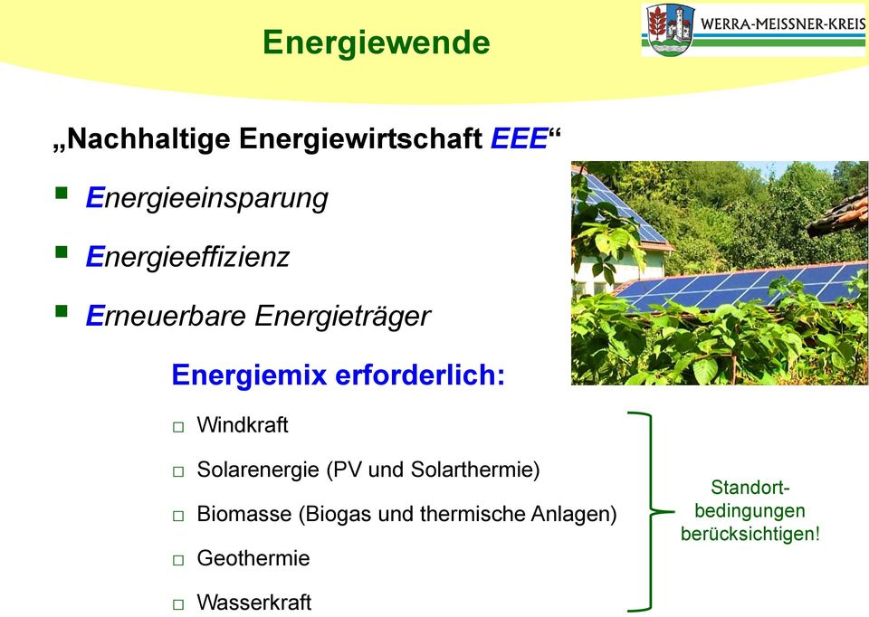 Windkraft Solarenergie (PV und Solarthermie) Biomasse (Biogas und