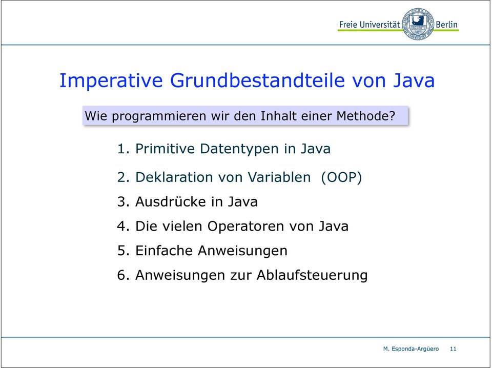 Deklaration von Variablen (OOP) 3. Ausdrücke in Java 4.