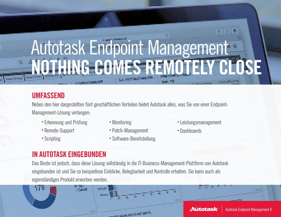 Leistungsmanagement Dashboards IN AUTOTASK EINGEBUNDEN Das Beste ist jedoch, dass diese Lösung vollständig in die IT-Business-Management-Plattform von Autotask