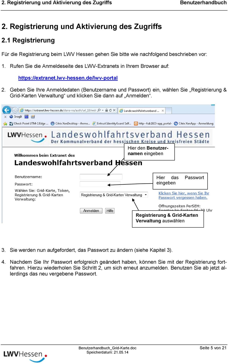 lwv-hessen.de/lwv-portal 2. Geben Sie Ihre Anmeldedaten (Benutzername und Passwort) ein, wählen Sie Registrierung & Grid-Karten Verwaltung und klicken Sie dann auf Anmelden.
