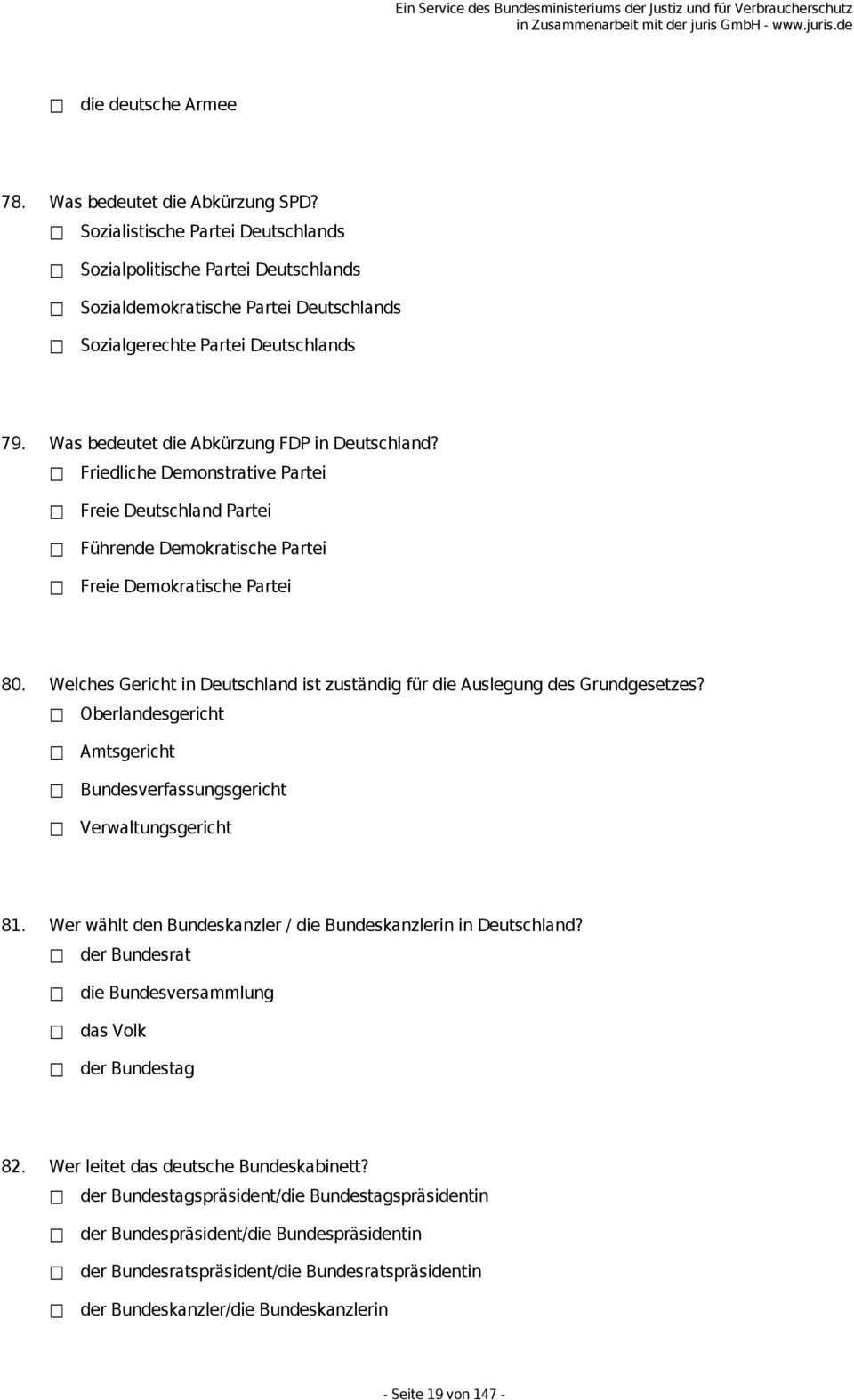 Friedliche Demonstrative Partei Freie Deutschland Partei Führende Demokratische Partei Freie Demokratische Partei 80. Welches Gericht in Deutschland ist zuständig für die Auslegung des Grundgesetzes?