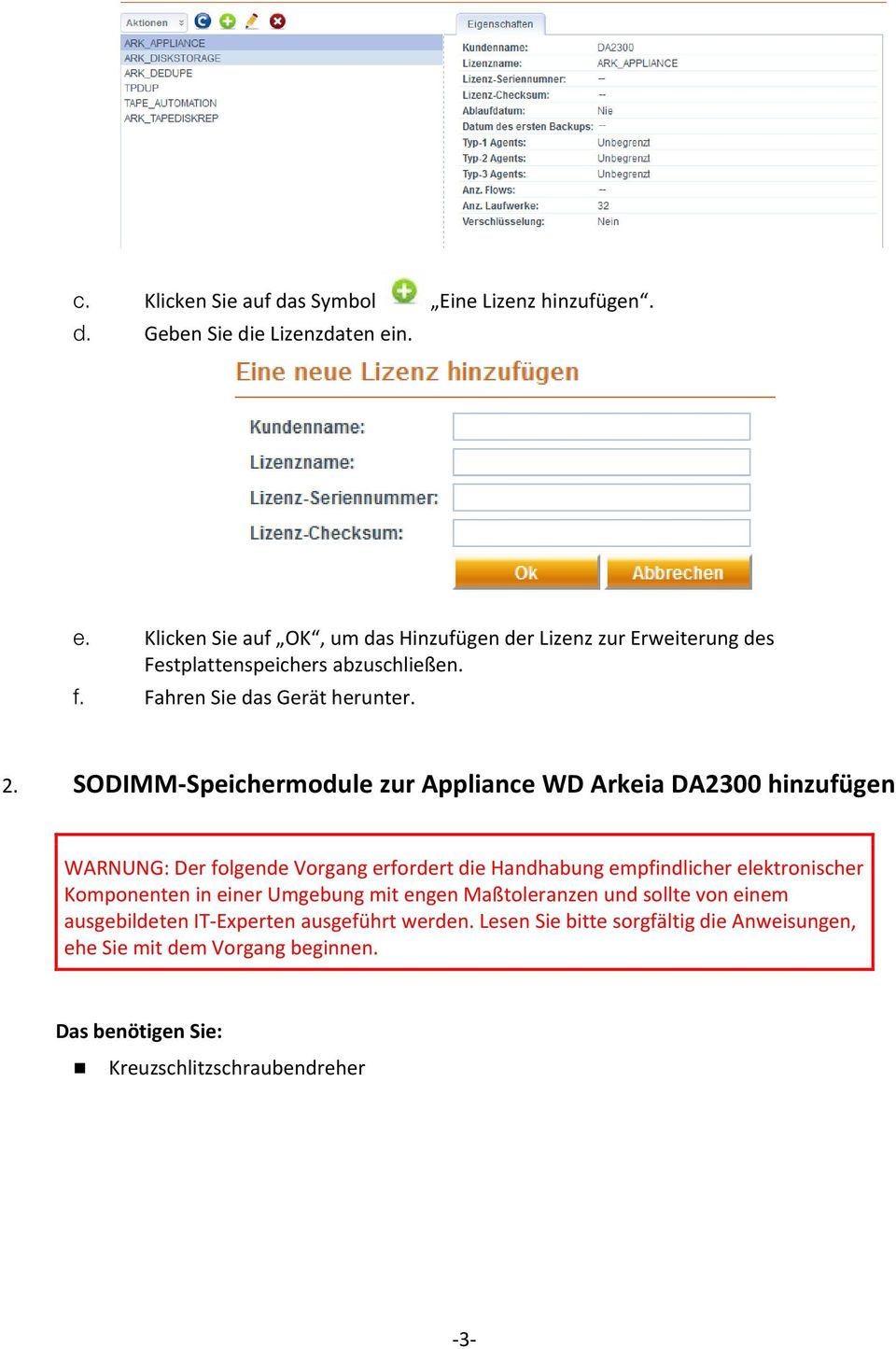SODIMM-Speichermodule zur Appliance WD Arkeia DA2300 hinzufügen WARNUNG: Der folgende Vorgang erfordert die Handhabung empfindlicher elektronischer