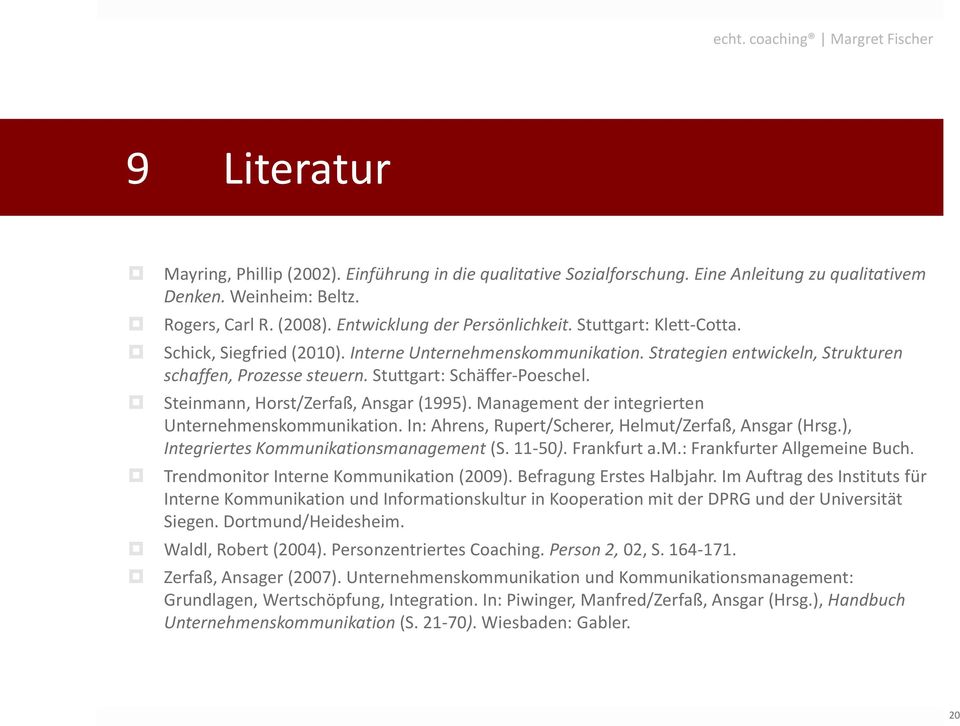 Steinmann, Horst/Zerfaß, Ansgar (1995). Management der integrierten Unternehmenskommunikation. In: Ahrens, Rupert/Scherer, Helmut/Zerfaß, Ansgar (Hrsg.), Integriertes Kommunikationsmanagement (S.