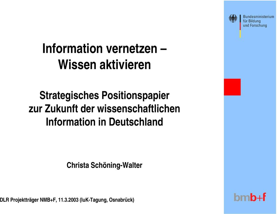 Information in Deutschland Christa Schöning-Walter