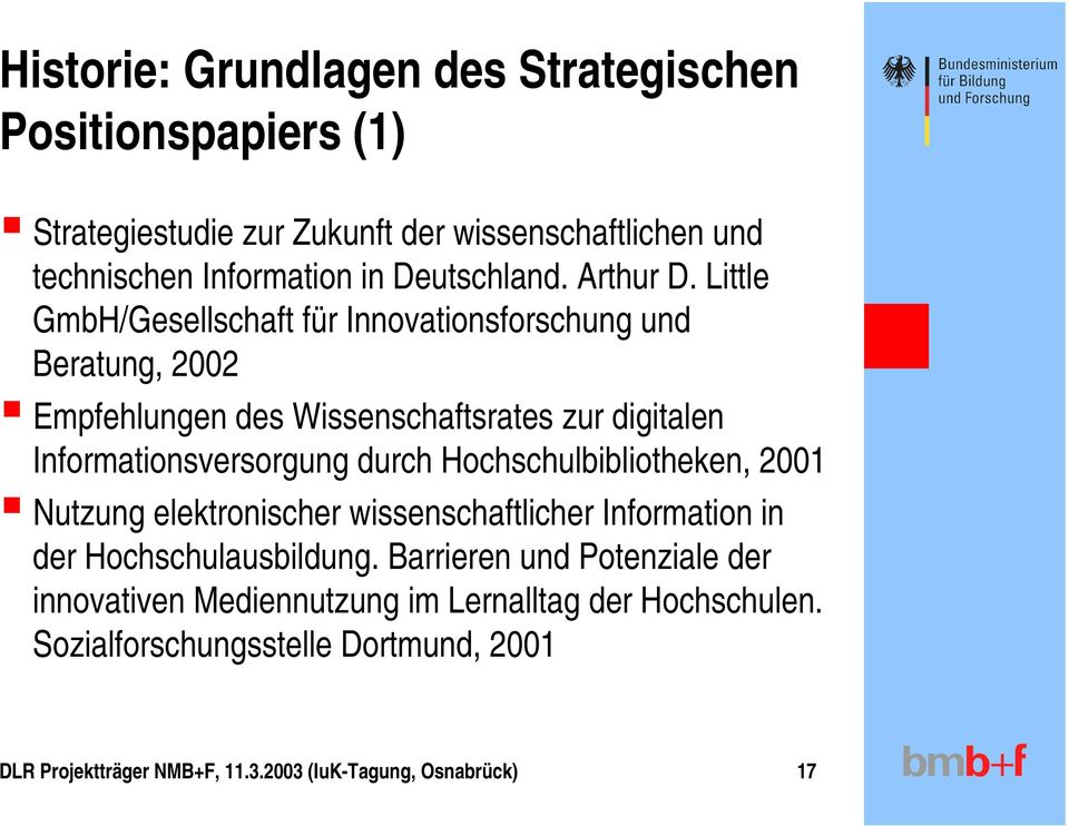 Little GmbH/Gesellschaft für Innovationsforschung und Beratung, 2002 Œ Empfehlungen des Wissenschaftsrates zur digitalen Informationsversorgung durch