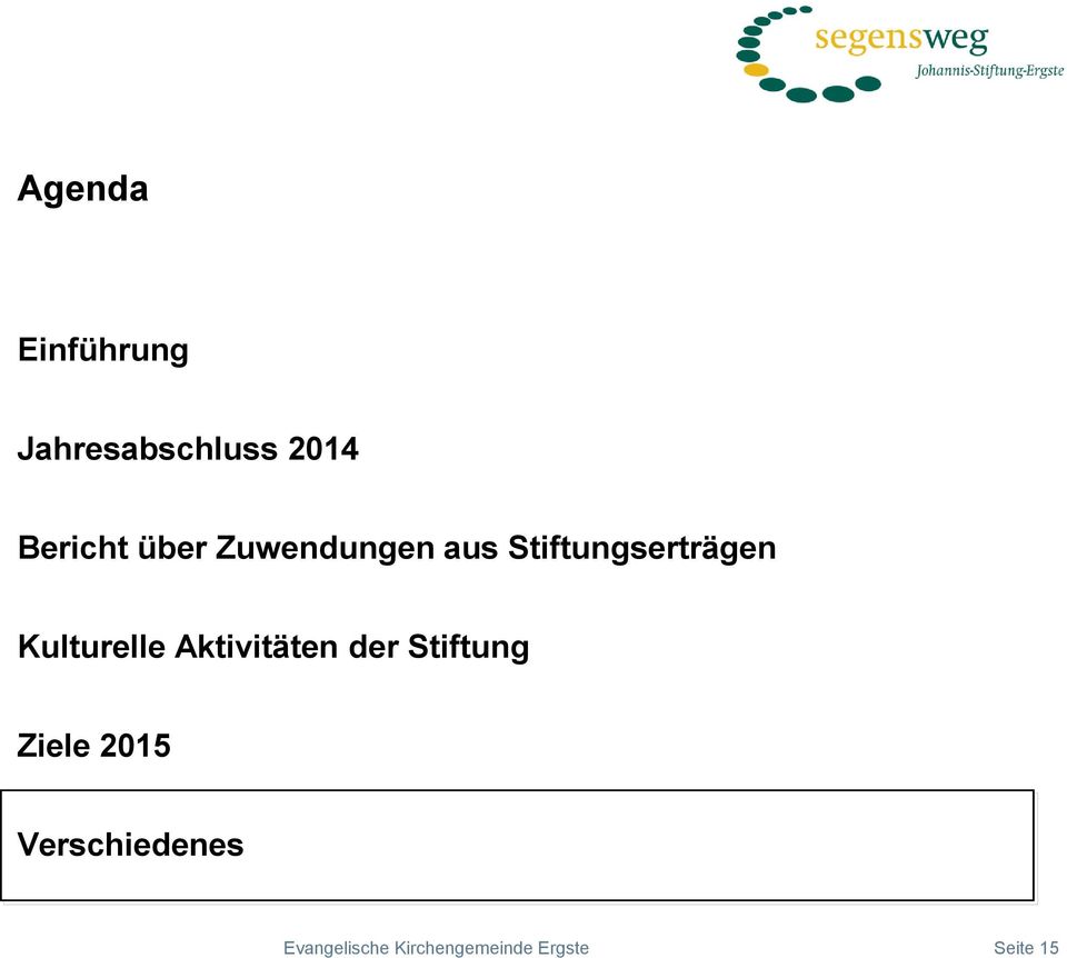 Kulturelle Aktivitäten der Stiftung Ziele 2015