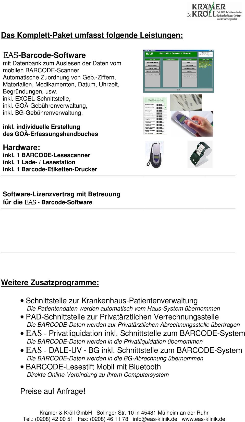 individuelle Erstellung des GOÄ-Erfassungshandbuches Hardware: inkl. 1 BARCODE-Lesescanner inkl. 1 Lade- / Lesestation inkl.