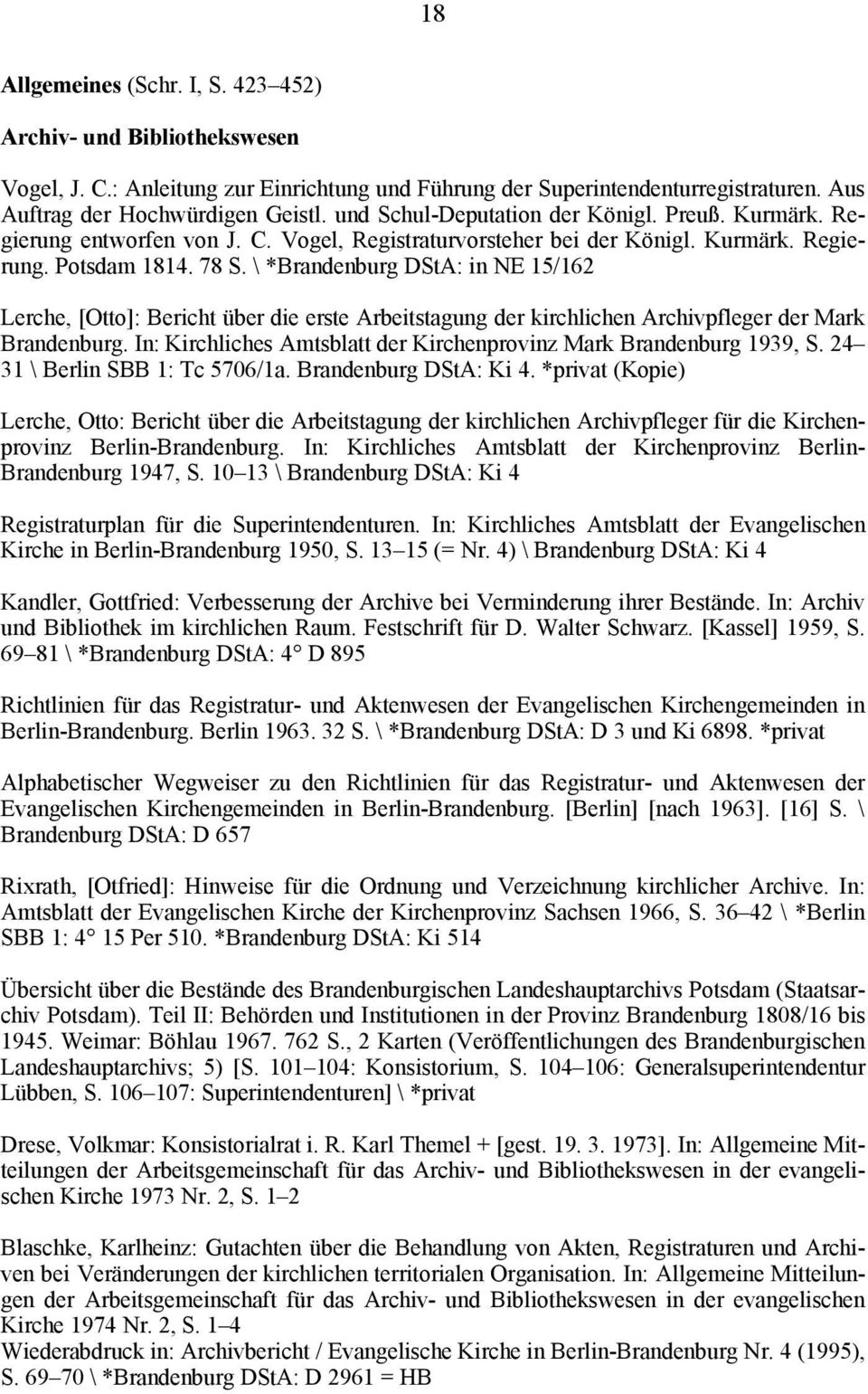 \ *Brandenburg DStA: in NE 15/162 Lerche, [Otto]: Bericht Äber die erste Arbeitstagung der kirchlichen Archivpfleger der Mark Brandenburg.