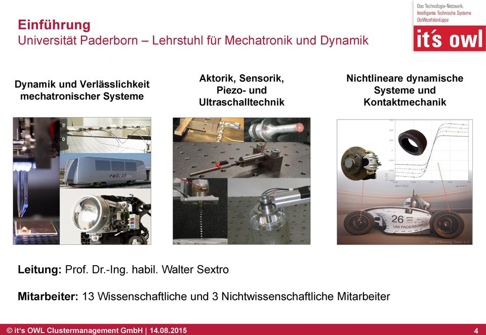 Nichtlineare dynamische Systeme und Kontaktmechanik Leitung: Prof. Dr.-Ing. habil.