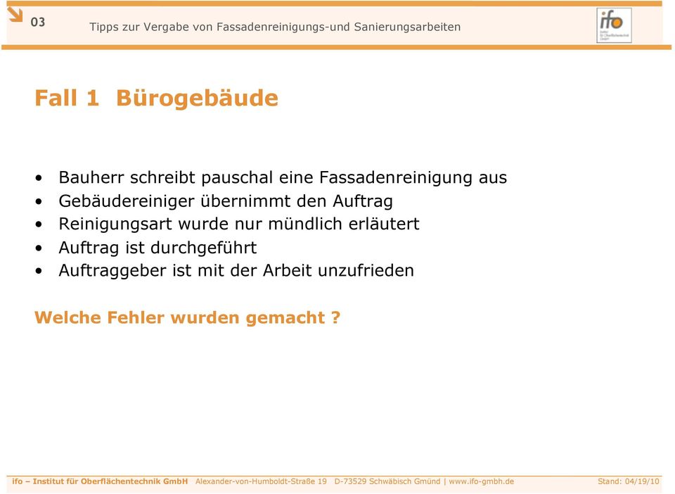 Gebäudereiniger übernimmt den Auftrag Reinigungsart wurde nur mündlich