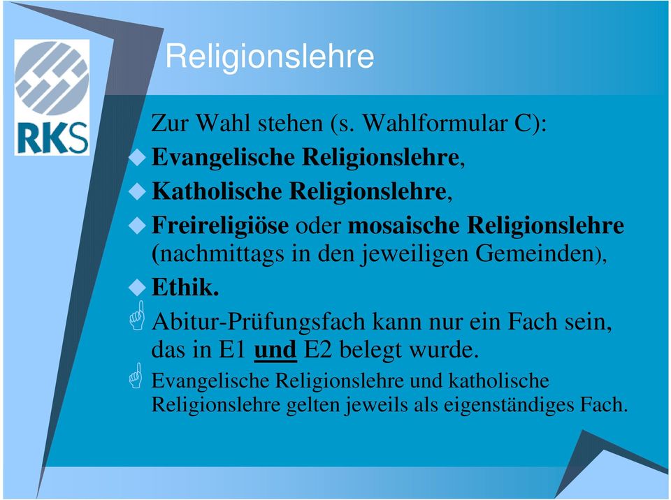 mosaische Religionslehre (nachmittags in den jeweiligen Gemeinden), Ethik.