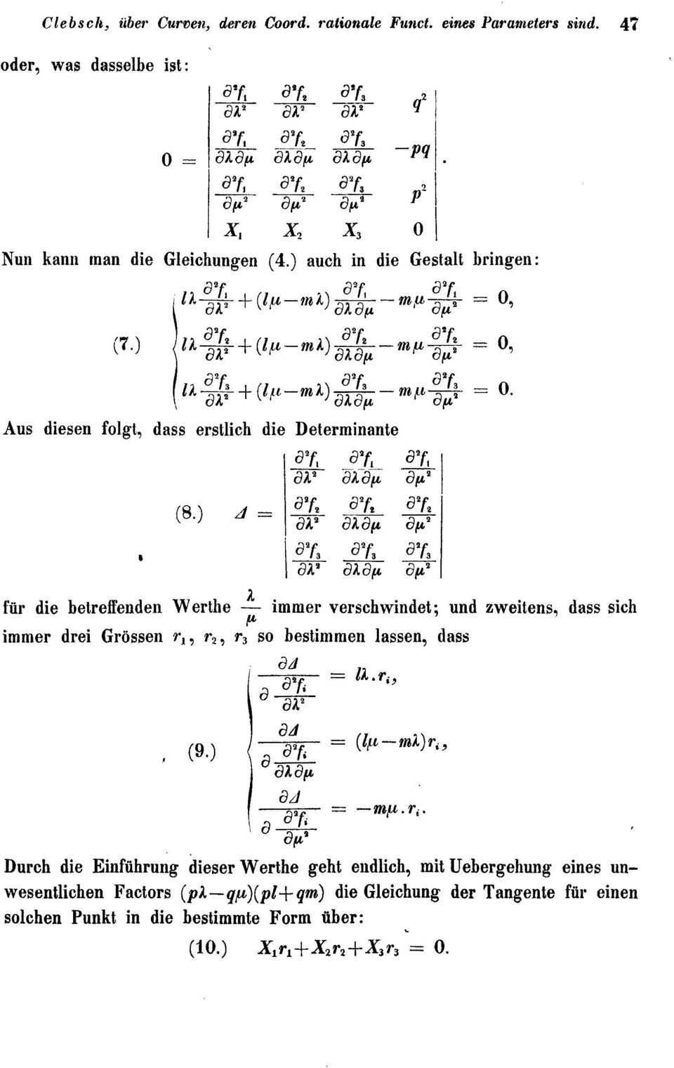 ) 0). Oft - mp, oft' - 0, o~ o~ oy I). 0).: + (lp,-m').) o).o~ - mju 0') = o. Aus diesen folgt, dass erstlich die Determinante o'~ o'f, 0). a).()ft Oft' (8.) o'{. o'f. O'{. J= 0).' 0).