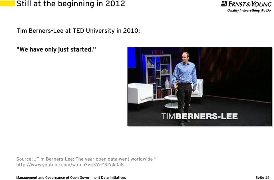 " Source: Tim Berners-Lee: The year open data went