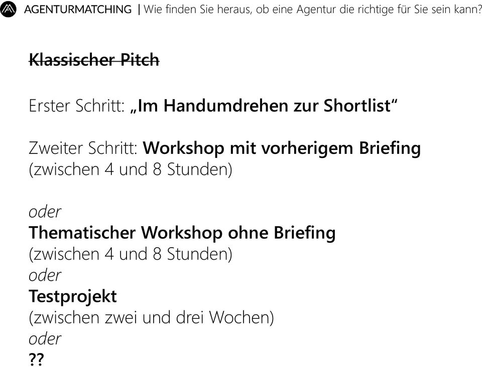 Workshop mit vorherigem Briefing (zwischen 4 und 8 Stunden) oder Thematischer