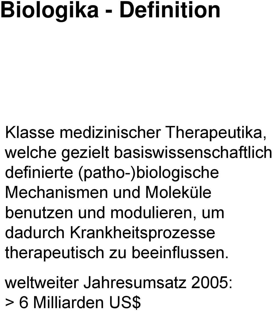 Mechanismen und Moleküle benutzen und modulieren, um dadurch