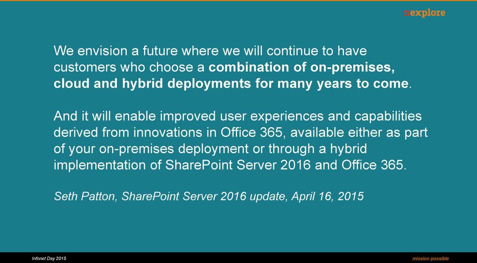 And it will enable improved user experiences and capabilities derived from innovations in Office 365, available