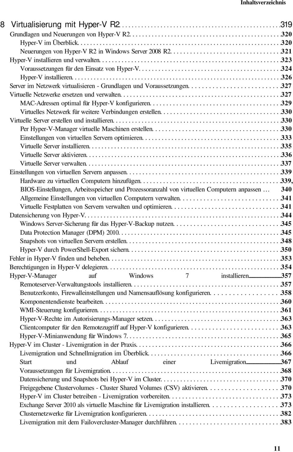 MAC-Adressen optimal für Hyper-V konfigurieren 329 Virtuelles Netzwerk für weitere Verbindungen erstellen 330 Virtuelle Server erstellen und installieren 330 Per Hyper-V-Manager virtuelle Maschinen