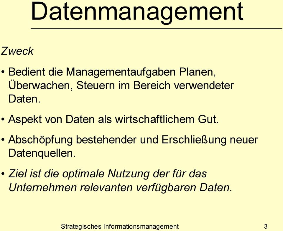 Abschöpfung bestehender und Erschließung neuer Datenquellen.