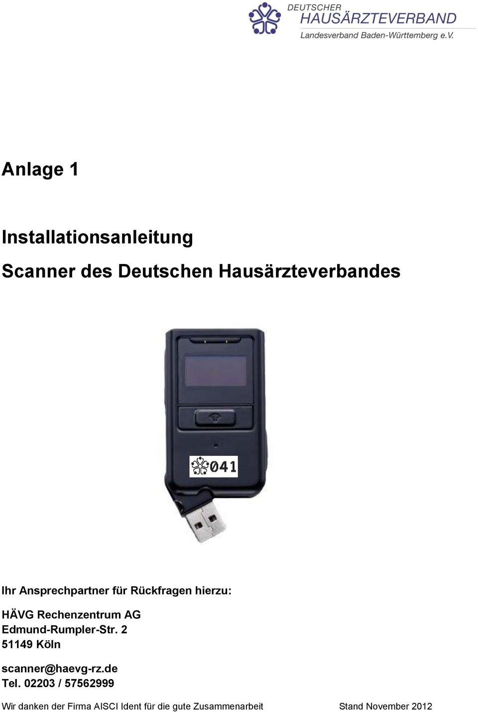 Edmund-Rumpler-Str. 2 51149 Köln scanner@haevg-rz.de Tel.