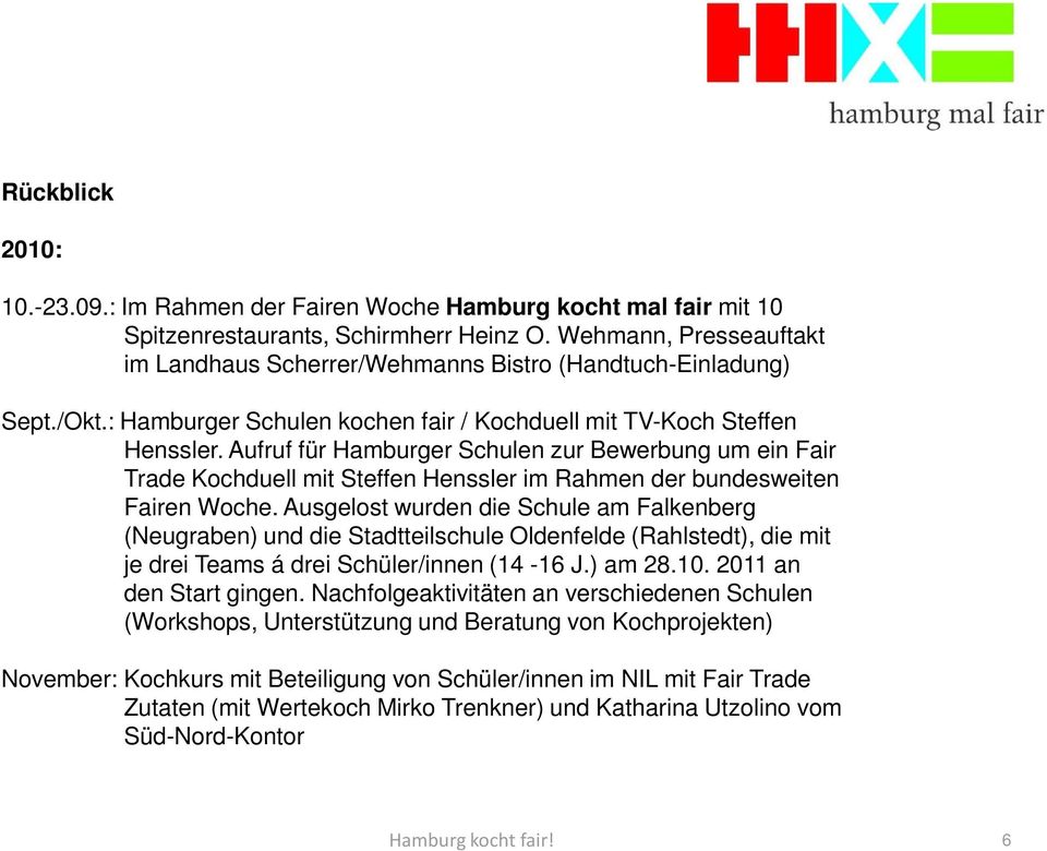 Aufruf für Hamburger Schulen zur Bewerbung um ein Fair Trade Kochduell mit Steffen Henssler im Rahmen der bundesweiten Fairen Woche.