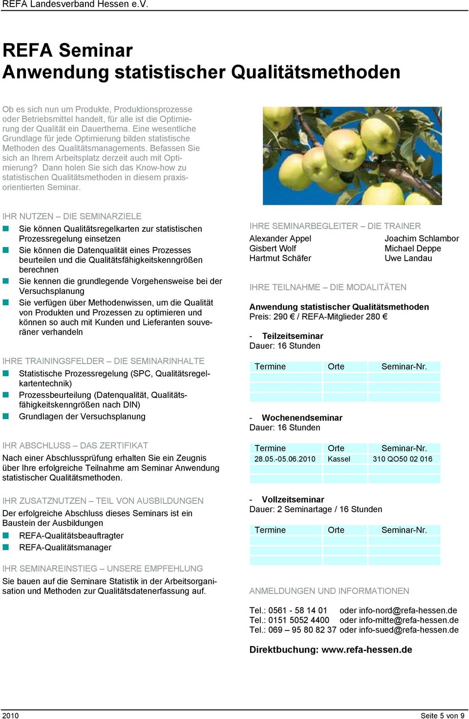 Dann holen Sie sich das Know-how zu statistischen Qualitätsmethoden in diesem praxisorientierten Seminar.