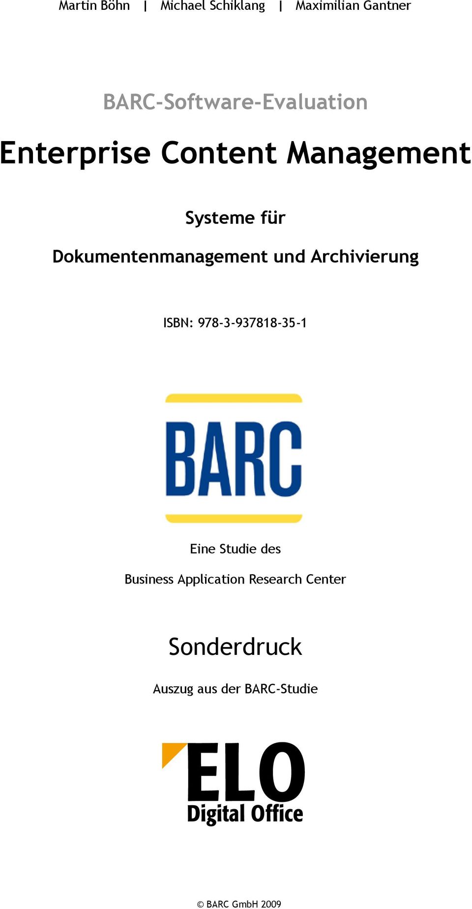 Eine Studie des Business Application Research Center Die BARC-Software-Evaluation Enterprise Content Management beschreibt und bewertet führende Produkte für unternehmensweites Dokumentenmanagement
