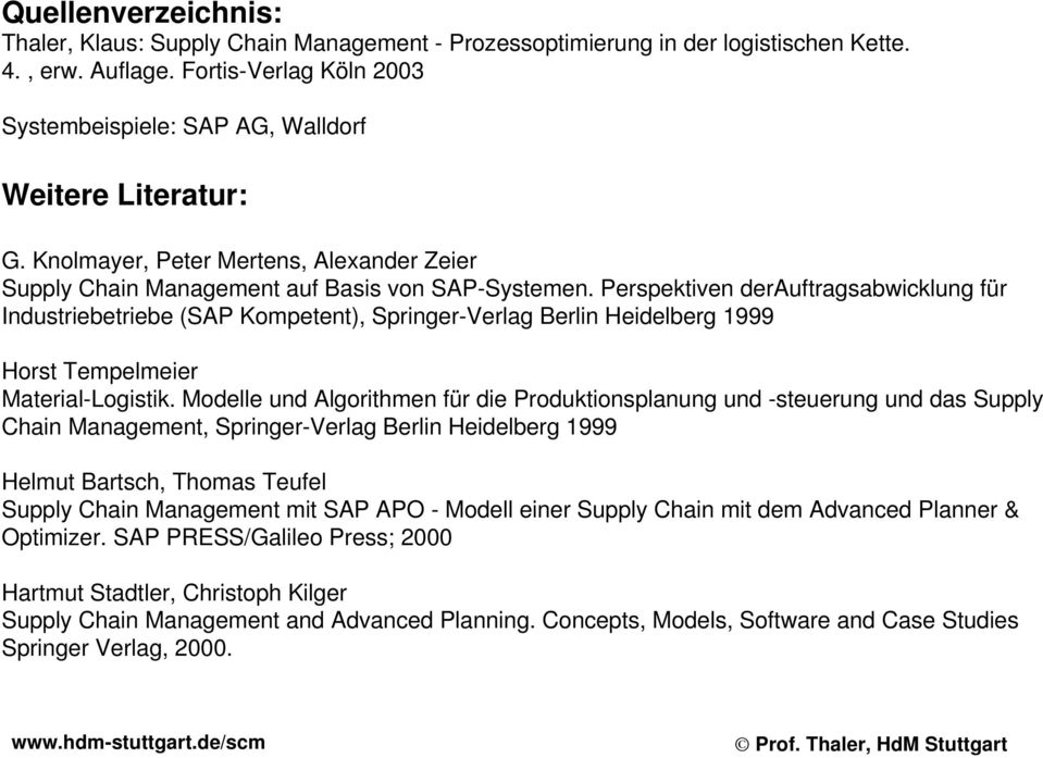 Perspektiven derauftragsabwicklung für Industriebetriebe (SAP Kompetent), Springer-Verlag Berlin Heidelberg 1999 Horst Tempelmeier Material-Logistik.