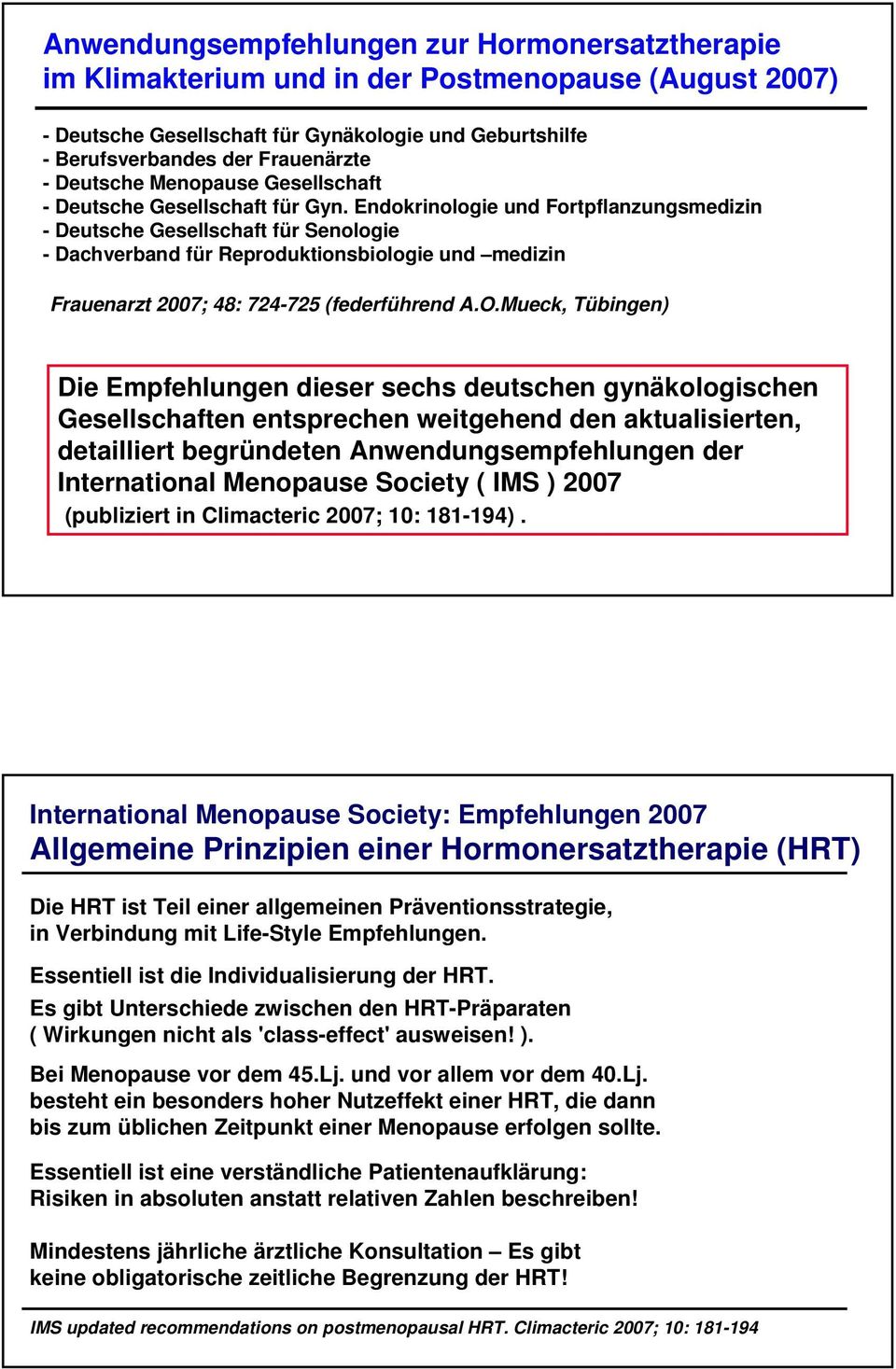 Endokrinologie und Fortpflanzungsmedizin - Deutsche Gesellschaft für Senologie - Dachverband für Reproduktionsbiologie und medizin Frauenarzt 2007; 48: 724-725 (federführend A.O.